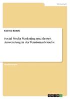Social Media Marketing Und Dessen Anwendung in Der Tourismusbranche