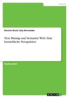 Text Mining Und Semantic Web. Eine Betriebliche Perspektive