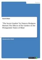 The Secret Garden by Frances Hodgson Burnett. The Effects of the Garden on the Protagonists' States of Mind