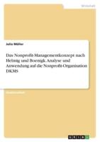 Das Nonprofit-Managementkonzept Nach Helmig Und Boenigk. Analyse Und Anwendung Auf Die Nonprofit-Organisation DKMS