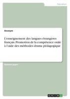 L'enseignement Des Langues Étrangères Français. Promotion De La Compétence Orale À L'aide Des Méthodes Drama Pédagogique