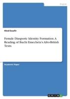 Female Diasporic Identity Formation. A Reading of Buchi Emecheta's Afro-British Texts
