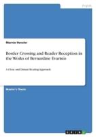 Border Crossing and Reader Reception in "The Emperor's Babe", "Mr. Loverman" and "Girl, Woman, Other" by Bernardine Evaristo