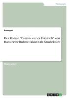 Der Roman "Damals War Es Friedrich" Von Hans-Peter Richter. Einsatz Als Schullektüre