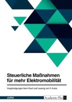 Steuerliche Maßnahmen Für Mehr Elektromobilität. Vergünstigungen Beim Kauf Und Leasing Von E-Autos