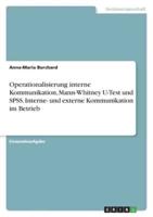 Operationalisierung Interne Kommunikation, Mann-Whitney U-Test Und SPSS. Interne- Und Externe Kommunikation Im Betrieb