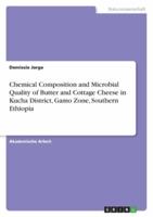 Chemical Composition and Microbial Quality of Butter and Cottage Cheese in Kucha District, Gamo Zone, Southern Ethiopia