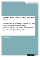 Romantische Beziehungen Von Hetero- Und Homosexuellen Paaren. Gibt Es Unterschiede Im Commitment Innerhalb Romantischer Beziehungen?