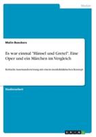 Es War Einmal Hänsel Und Gretel. Eine Oper Und Ein Märchen Im Vergleich