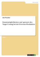 Einsatzmöglichkeiten Und -Grenzen Des Target Costing Bei Der E-Scooter-Produktion