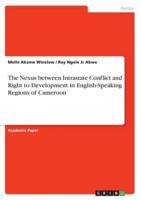 The Nexus Between Intrastate Conflict and Right to Development in English-Speaking Regions of Cameroon