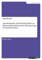 Anti-Helminthic and Pesticidal Effect of Heliotropium Indicum Linn. Pharmacology of Natural Products