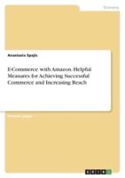 E-Commerce With Amazon. Helpful Measures for Achieving Successful Commerce and Increasing Reach