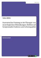 Exzentrisches Training in Der Therapie Von Neurologischen Erkrankungen. Einfluss Auf Symptomatik, Funktion Und Lebensqualität