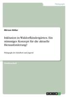 Inklusion in Waldorfkindergärten. Ein Stimmiges Konzept Für Die Aktuelle Herausforderung?