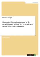 Hofstedes Kulturdimensionen in Der Geschäftswelt Anhand Der Beispiele Von Deutschland Und Norwegen