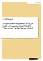 Analyse Und Strategieentwicklung Im Facility Management Der STRABAG Property and Facility Services GmbH