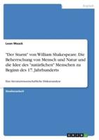 Der Sturm Von William Shakespeare. Die Beherrschung Von Mensch Und Natur Und Die Idee Des Natürlichen Menschen Zu Beginn Des 17. Jahrhunderts