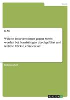 Welche Interventionen Gegen Stress Werden Bei Berufstätigen Durchgeführt Und Welche Effekte Erzielen Sie?