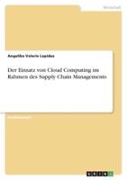 Der Einsatz Von Cloud Computing Im Rahmen Des Supply Chain Managements