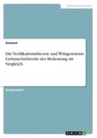 Die Verifikationstheorie Und Wittgensteins Gebrauchstheorie Der Bedeutung Im Vergleich