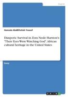 Diasporic Survival in Zora Neale Hurston's "Their Eyes Were Watching God". African Cultural Heritage in the United States