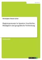 Hagiotoponymie in Spanien. Geschichte, Häufigkeit Und Geografische Verbreitung