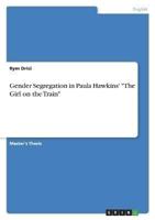 Gender Segregation in Paula Hawkins' "The Girl on the Train"