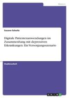 Digitale Patientenanwendungen Im Zusammenhang Mit Depressiven Erkrankungen. Ein Versorgungsszenario