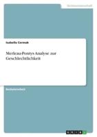 Merleau-Pontys Analyse Zur Geschlechtlichkeit