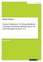 Donna J. Haraways "A Cyborg Manifesto". Cyborgs Als Kritische Interpretation Von Entwicklungen in Den U.S.A.