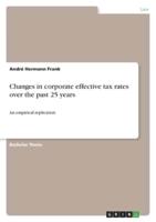 Changes in Corporate Effective Tax Rates Over the Past 25 Years