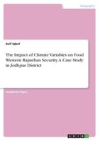 The Impact of Climate Variables on Food Western Rajasthan Security. A Case Study in Jodhpur District