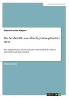 Die Sterbehilfe Aus Ethisch-Philosophischer Sicht