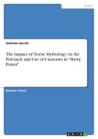 The Impact of Norse Mythology on the Portrayal and Use of Creatures in Harry Potter