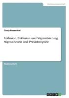 Inklusion, Exklusion Und Stigmatisierung. Stigmatheorie Und Praxisbeispiele