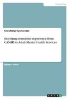 Exploring Transition Experience from CAMHS to Adult Mental Health Services