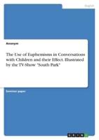 The Use of Euphemisms in Conversations With Children and Their Effect. Illustrated by the TV-Show "South Park"