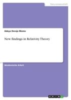 New Findings in Relativity Theory