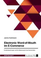 Electronic Word-of-Mouth Im E-Commerce. Kundenbewertungen Und Ihre Bedeutung Für Das Kaufverhalten