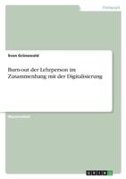 Burn-Out Der Lehrperson Im Zusammenhang Mit Der Digitalisierung