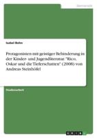 Protagonisten Mit Geistiger Behinderung in Der Kinder- Und Jugendliteratur. "Rico, Oskar Und Die Tieferschatten" (2008) Von Andreas Steinhöfel