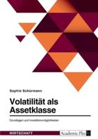 Volatilität Als Assetklasse. Grundlagen Und Investitionsmöglichkeiten