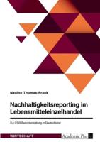 Nachhaltigkeitsreporting Im Lebensmitteleinzelhandel. Zur CSR-Berichterstattung in Deutschland