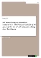 Die Besteuerung Deutscher Und Ausländischer Streubesitzdividenden (§ 8B Abs. 4 KStG) Bei Erwerb Und Aufstockung Einer Beteiligung