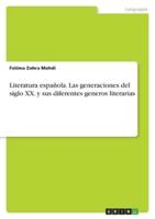 Literatura Española. Las Generaciones Del Siglo XX. Y Sus Diferentes Generos Literarias