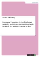 Impact De L'adoption Des Technologies Agricoles Améliorées Sur La Pauvreté Et Le Bien-Être Des Ménages Ruraux Au Mali