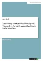 Entstehung Und Aufrechterhaltung Von Vorurteilen. Vorurteile Gegenüber Frauen Im Arbeitsleben