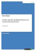 Gender Specific Speaking Behavior in a Controversial Discussion