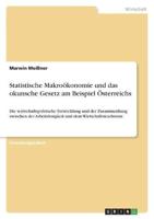Statistische Makroökonomie Und Das Okunsche Gesetz Am Beispiel Österreichs
